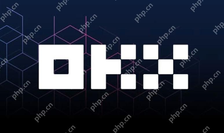 okex交易所官方网址 okex交易app官网 - php中文网